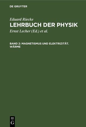 Eduard Riecke: Lehrbuch der Physik / Magnetismus und Elektrizität. Wärme von Riecke,  Eduard