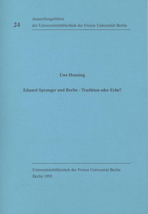 Eduard Spranger und Berlin – Tradition oder Erbe? von Henning,  Uwe