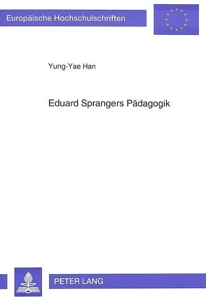 Eduard Sprangers Pädagogik von Han,  Yung-Yae