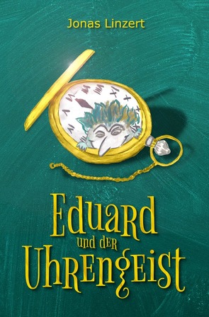 Eduard und der Uhrengeist von Linzert,  Jonas