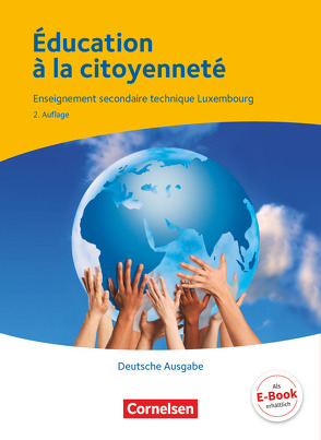 Éducation à la citoyenneté – Enseignement secondaire général Luxembourg – Berufsbildende Schule Luxemburg von Eyschen,  Marie-Paule, Frank,  Isabelle, Kayser,  Simone, Krettels,  Véronique, Lessing,  Guido, Schilt,  Michele, Schoentgen,  Marc, Theis,  Edouard