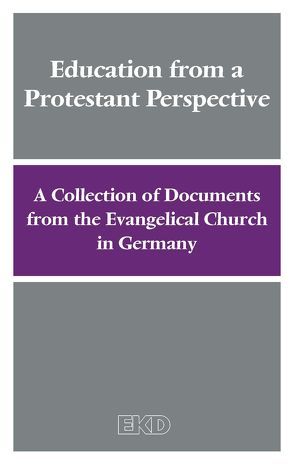 Education from a Protestant Perspective von Evangelische Kirche in Deutschland