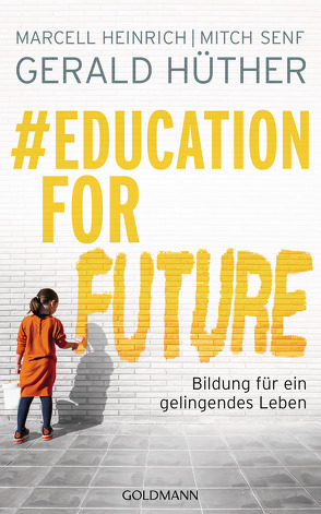 #Education For Future von Heinrich,  Marcell, Hüther,  Gerald, Senf,  Mitch