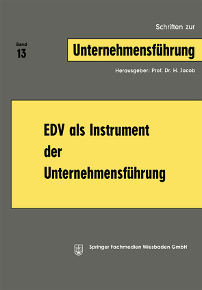 EDV als Instrument der Unternehmensführung von Jacob,  H.