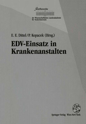 EDV-Einsatz in Krankenanstalten von Dittel,  Eike E., Kopacek,  Peter