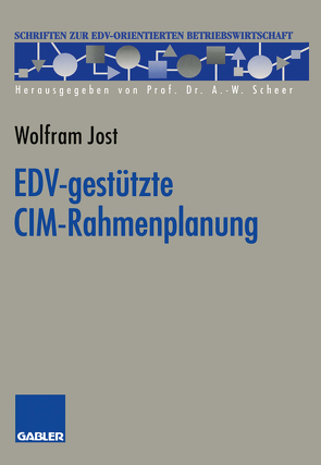 EDV-gestützte CIM-Rahmenplanung von Jost,  Wolfram