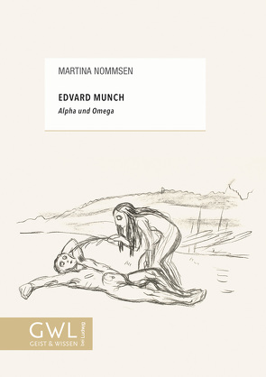 Edvard Munch – Alpha und Omega von Nommsen,  Martina