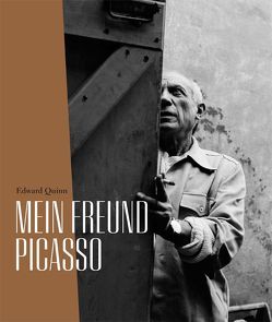 Edward Quinn. Mein Freund Picasso von Andral,  Jean Louis, Hahn,  Ann-Katrin, Mueller,  Markus