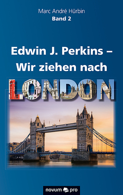 Edwin J. Perkins – Wir ziehen nach London von Hürbin,  Marc André