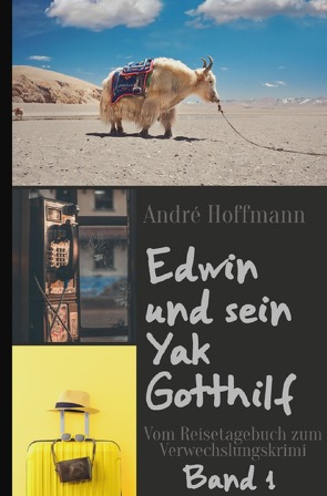 Edwin und sein Yak Gotthilf von Hoffmann,  André