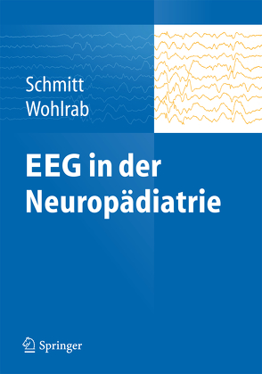 EEG in der Neuropädiatrie von Schmitt,  Bernhard, Wohlrab,  Gabriele