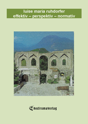 effektiv – perspektiv – normativ von Ruhdorfer,  Luise Maria