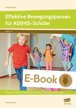 Effektive Bewegungspausen für AD(H)S Schüler – GS von Dincher,  Andrea