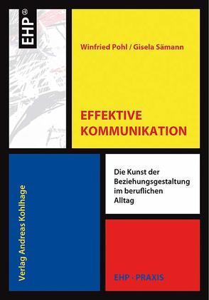 Effektive Kommunikation von Pohl,  Winfried, Sämann,  Gisela