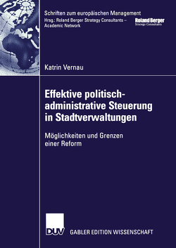 Effektive politisch-administrative Steuerung in Stadtverwaltungen von Vernau,  Katrin