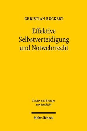 Effektive Selbstverteidigung und Notwehrrecht von Rückert,  Christian