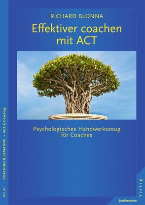 Effektiver coachen mit ACT von Blonna,  Richard, Welling,  Inge