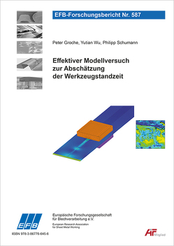 Effektiver Modellversuch zur Abschätzung der Werkzeugstandzeit von Groche,  Peter, Schumann,  Philipp, Wu,  Yutian