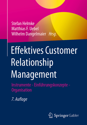 Effektives Customer Relationship Management von Dangelmaier,  Wilhelm, Helmke,  Stefan, Uebel,  Matthias