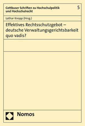 Effektives Rechtsschutzgebot – deutsche Verwaltungsgerichtsbarkeit quo vadis? von Knopp,  Lothar