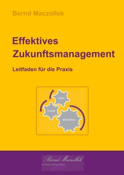 Effektives Zukunftsmanagement von Maczollek,  Bernd