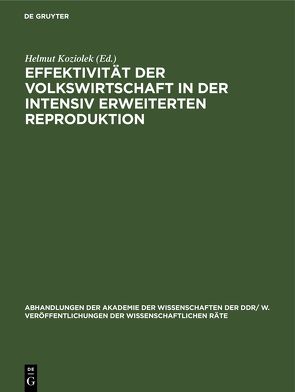 Effektivität der Volkswirtschaft in der intensiv erweiterten Reproduktion von Koziolek,  Helmut