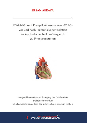 Effektivität und Komplikationsrate von NOACs vor und nach Pulmonalvenenisolation in Kryoballontechnik im Vergleich zu Phenprocoumon von Akkaya,  Ersan