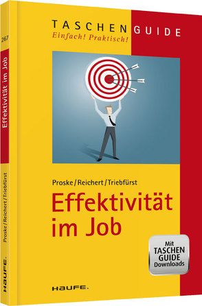 Effektivität im Job von Proske,  Hailka, Reichert,  Johannes Friedrich, Triebfürst,  Sigrid