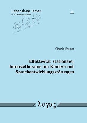 Effektivität stationärer Intensivtherapie bei Kindern mit Sprachentwicklungsstörungen von Fermor,  Claudia