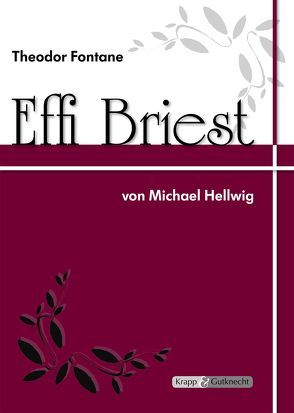 Effi Briest – Theodor Fontane von Hellwig,  Michael, Verlag GmbH,  Krapp & Gutknecht