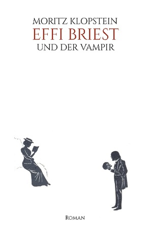 Effi Briest und der Vampir von Klopstein,  Moritz