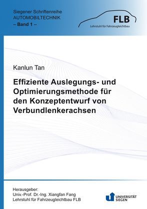 Effiziente Auslegungs- und Optimierungsmethode für den Konzeptentwurf von Verbundlenkerachsen von Fang,  Xiangfan, Tan,  Kanlun