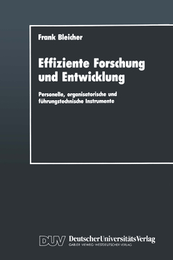 Effiziente Forschung und Entwicklung von Bleicher,  Frank