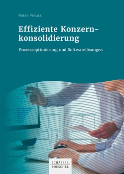 Effiziente Konzernkonsolidierung von Preuss,  Peter