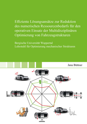 Effiziente Lösungsansätze zur Reduktion des numerischen Ressourcenbedarfs für den operativen Einsatz der Multidisziplinären Optimierung von Fahrzeugstrukturen von Büttner,  Jana