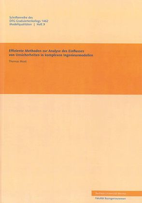 Effiziente Methoden zur Analyse des Einflusses von Unsicherheiten in komplexen Ingenieurmodellen von Most,  Thomas