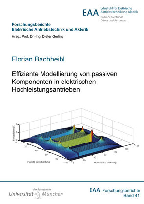 Effiziente Modellierung von passiven Komponenten in elektrischen Hochleistungsantrieben von Bachheibl,  Florian