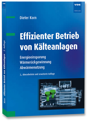 Effizienter Betrieb von Kälteanlagen von Korn,  Dieter