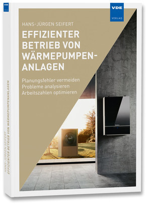 Effizienter Betrieb von Wärmepumpenanlagen von Seifert,  Hans-Jürgen