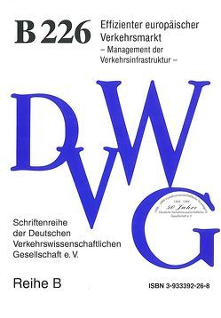 Effizienter europäischer Verkehrsmarkt – Management der Verkehrsinfrastruktur von Aberle,  Gerd, Baron,  Paul, Fundel,  Georg, Haase,  Dagmar, Heimerl,  Gerhard, Heinemann,  Reinhard W, Hofmann,  Heinz, Möhlenbrink,  Wolfgang, Montada,  Manfred, Mueller,  Ulrich, Rothengatter,  Werner, Ruete,  Matthias, Schmidt,  Christian, Schüller,  Ulrich, Schuster,  Wolfgang