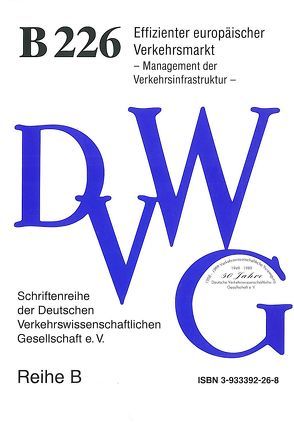 Effizienter europäischer Verkehrsmarkt – Management der Verkehrsinfrastruktur von Aberle,  Gerd, Baron,  Paul, Fundel,  Georg, Haase,  Dagmar, Heimerl,  Gerhard, Heinemann,  Reinhard W, Hofmann,  Heinz, Möhlenbrink,  Wolfgang, Montada,  Manfred, Mueller,  Ulrich, Rothengatter,  Werner, Ruete,  Matthias, Schmidt,  Christian, Schüller,  Ulrich, Schuster,  Wolfgang