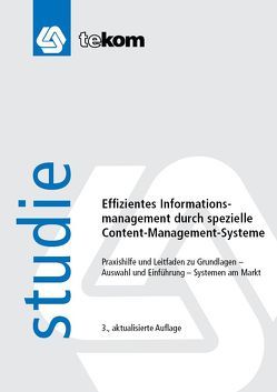 Effizientes Informationsmanagement durch spezielle Content-Management-Systeme von Ableitner,  Mario, Fritz,  Michael, Michael,  Jörg, Straub,  Daniela, Ziegler,  Wolfgang