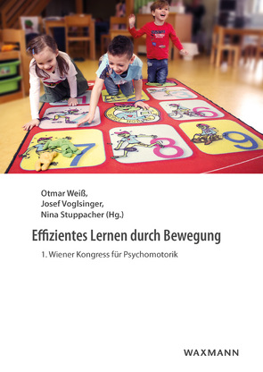 Effizientes Lernen durch Bewegung von Bankl,  Irmgard, Brünner,  Karin, Fischer,  Klaus, Gansch,  Wilhelm, Huber,  Valerie, Kapfer-Weixlbaumer,  Anna, Katkhouda,  Claude, Moser,  Thomas, Pammer,  Ulrich, Stuppacher,  Nina, Voglsinger,  Josef, Weiss,  Otmar