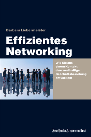 Effizientes Networking von Liebermeister,  Barbara