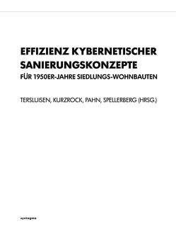 Effizienz kybernetischer Sanierungskonzepte für 50er-Jahre Siedlungs-Wohnbauten von Kurzrock, Pahn, Spellerberg, Technische Universität Kaiserslautern, Tersluisen