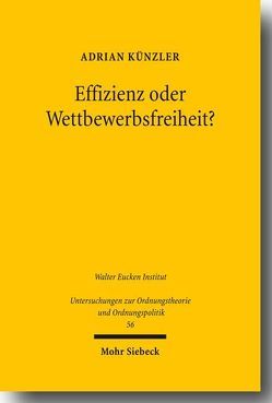 Effizienz oder Wettbewerbsfreiheit? von Künzler,  Adrian