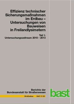 Effizienz technischer Sicherungsmaßnahmen im Erdbau – Untersuchungen von Bauweisen in Freilandlysimetern von Brand,  Markus, Endres,  Michael, Kocher,  Birgit, Marks,  Tanja, Schnell,  Manfred, Tiffert,  Astrid