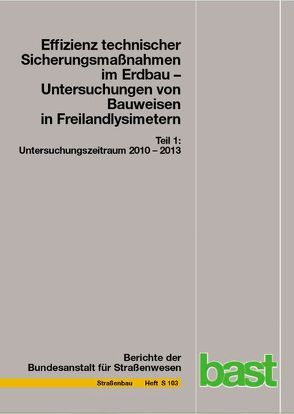 Effizienz technischer Sicherungsmaßnahmen im Erdbau – Untersuchungen von Bauweisen in Freilandlysimetern von Brand,  Markus, Endres,  Michael, Kocher,  Birgit, Marks,  Tanja, Schnell,  Manfred, Tiffert,  Astrid