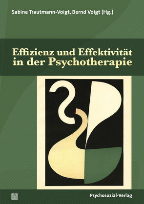 Effizienz und Effektivität in der Psychotherapie von Baßler,  Wolfgang, Bilke-Hentsch,  Oliver, Evers,  Oliver, Heiland,  Konrad, Hoffmann,  Wiebke, Junglas,  Jürgen, Koch,  Sabine C., Küster,  Michael, Labatzki,  Uwe, Nielsen,  Mogens, Pukrop,  Ralf, Roediger,  Eckhard, Schillings,  Astrid, Schonnebeck,  Michael, Schubert,  Christian, Spitzer,  Carsten, Taubner,  Svenja, Trautmann-Voigt,  Sabine, Voigt,  Bernd