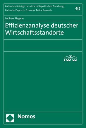 Effizienzanalyse deutscher Wirtschaftsstandorte von Siegele,  Jochen